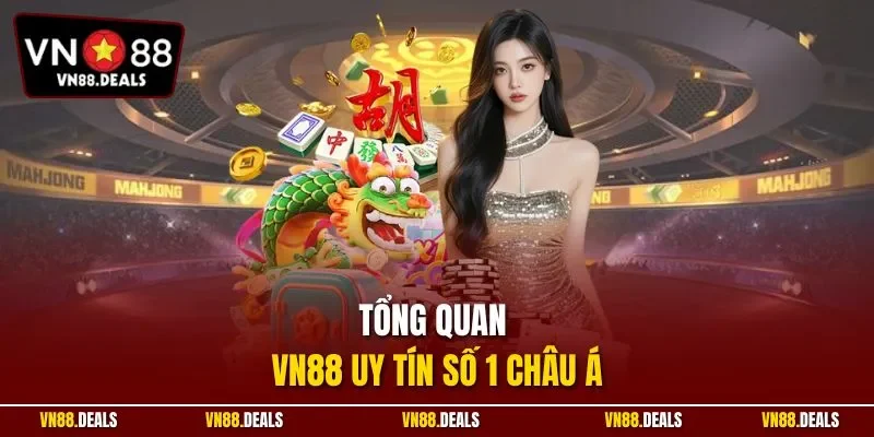 Tổng quan VN88 uy tín số 1 châu Á
